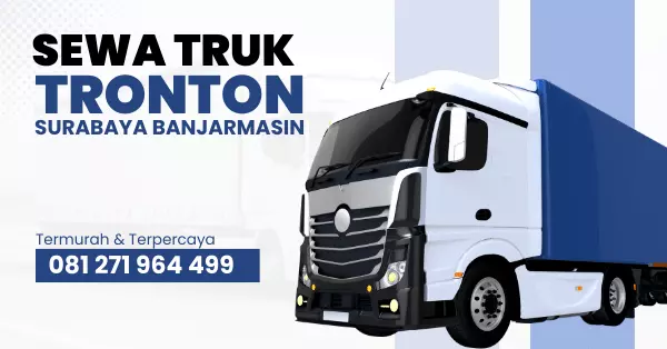 Jasa Sewa Truk Tronton Surabaya Banjarmasin Termurah